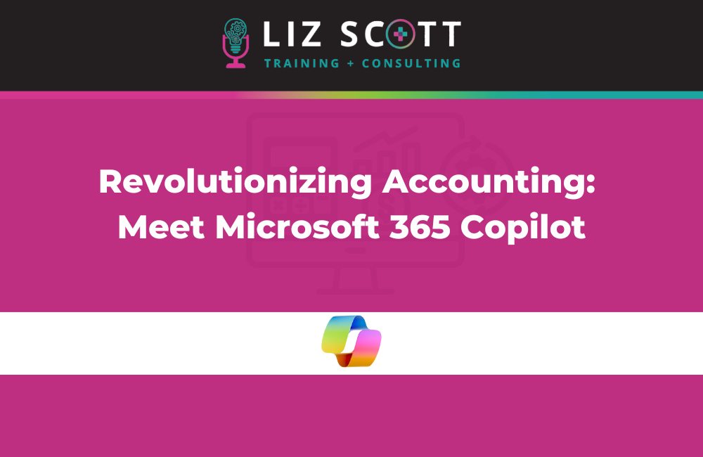 Revolutionizing Accounting: Meet Microsoft 365 Copilot
