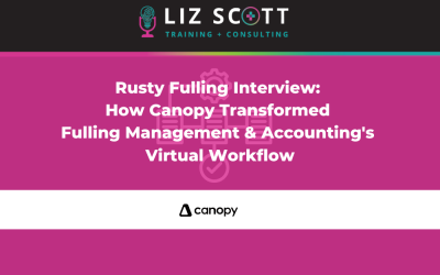 Rusty Fulling Interview: How Canopy Transformed Fulling Management & Accounting’s Virtual Workflow